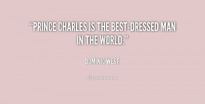 Prince Charles is the best-dressed man in the world.”