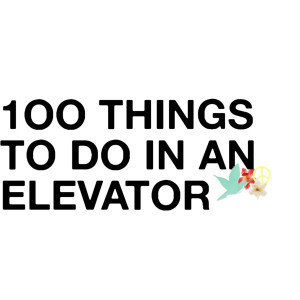 1OO THINGS TO DO IN AN ELEVATOR ...