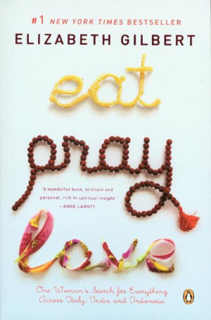 Great Quotes from EAT, PRAY, LOVE“Happiness is the consequence of ...