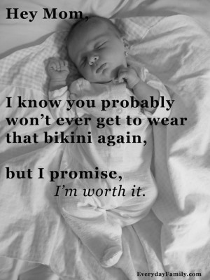 Hey Mom I Know You Probably Won’t Ever Get To Wear That Bikini Again ...