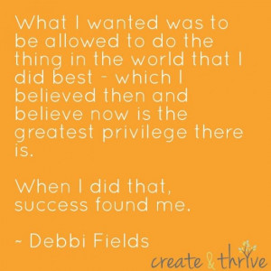 is when i did that success found me debbi fields # quote # success ...
