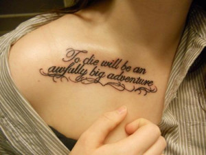 an awfully big adventure quote tattoos die tattoos tattoos tattoo ...