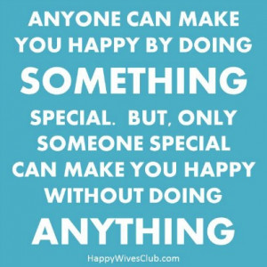 doing something special but only someone special can make you happy