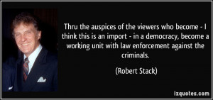 ... unit with law enforcement against the criminals. - Robert Stack