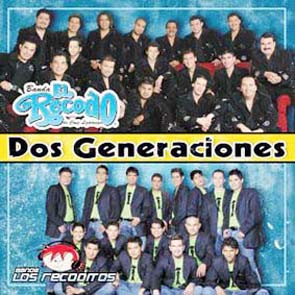 Dos Generaciones Banda El Recodo Y BAnda Los Recoditos 2006