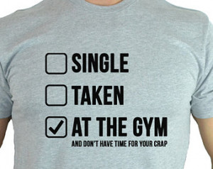 Single Taken Busy At The Gym T Shirt - Mens Funny Workout Shirt. Cross ...