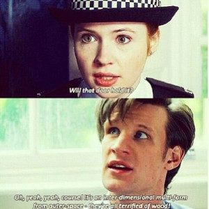 The Doctor: Oh yeah! Yeah, 'course. It's an inter-dimensional ...