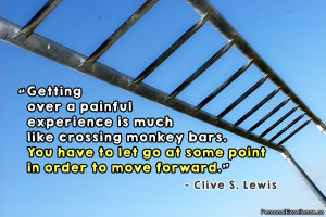 Getting over a painful experience is much like crossing monkey bars ...
