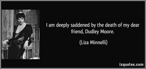quote-i-am-deeply-saddened-by-the-death-of-my-dear-friend-dudley-moore ...