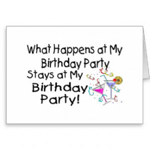 Funny Birthday Party Quotes Gifts - T-Shirts, Posters, & other Gift ...