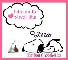 Snoopy dreaming in chocolate quote via www.Facebook.com ...