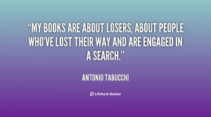 Antonio Tabucchi my books are about losers about people 139227 1.png ...