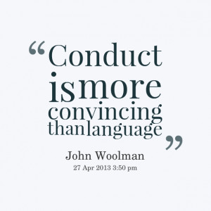 Quotes Picture: conduct is more convincing than language