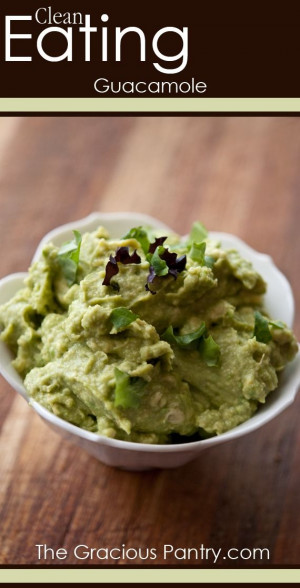 for any gathering! #CleanEating Clean Guacamole, Clean Eating Recipes ...