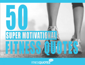 50 Super Motivational Fitness Quotes eBook