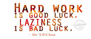 Laziness Quote: Hard work is good luck. Laziness is... Hard-Work-(2)