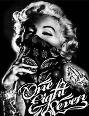 One Eighty Seven Marilyn, in gangsta paradise.