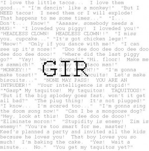 invader zim, GIR quotes