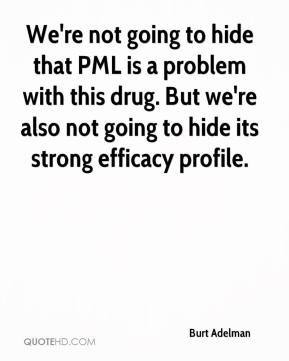 burt-adelman-quote-were-not-going-to-hide-that-pml-is-a-problem-with ...