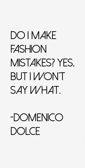 Domenico Dolce Quotes & Sayings