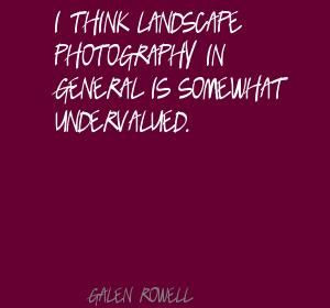 Galen Rowell. I-think-landscape-photography-in-general-is-somewhat ...