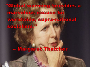 Margaret Thatcher: global warming provides a marvelous excuse