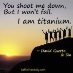 ... quote by David Guetta and Sia: You shoot me down, but I won't fall. I