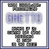 Ghetto Quotes Graphics | Ghetto Quotes Pictures | Ghetto Quotes Photos