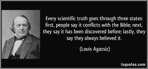 Every scientific truth goes through three states: first, people say it ...