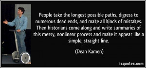 People take the longest possible paths, digress to numerous dead ends ...