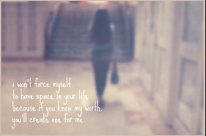 ... space in your life because if you know my worth, you'll create one for