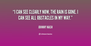 quote-Johnny-Nash-i-can-see-clearly-now-the-rain-26091.png