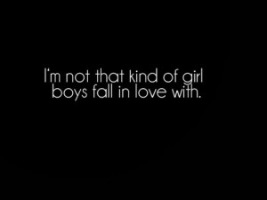 not that kind of girl boys falling in love with.