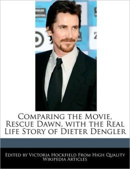 Comparing the Movie, Rescue Dawn, with the Real Life Story of Dieter ...