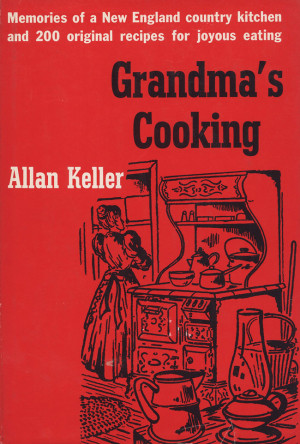 Allan Keller, Grandma’s Cooking . New York: Gramercy Publishing Co ...