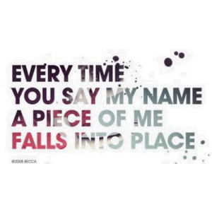 say my name photo quote-fallsIntoPlace.jpg