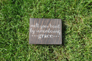 Melt Your Heart By Remembering Grace - Quote Mini Series Wood Sign