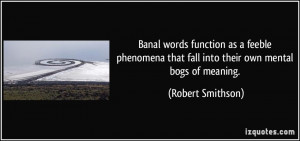 Banal words function as a feeble phenomena that fall into their own ...