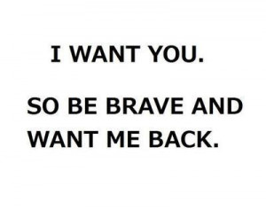 Want You Back Quotes And Sayings I want you quotes for him i