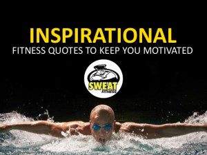 Inspirational Fitness Quotes to Keep You Motivated