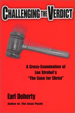 ... Verdict: A Cross Examination Of Lee Strobel's 