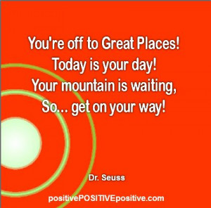 today is your day…dr seuss #quote