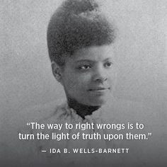 Wells-Barnett was a leader in the civil & women's rights movements ...