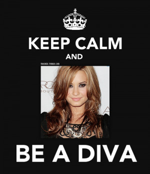 demi lovato, diva, fashion, keep calm, lol she is not a diva, she is