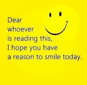hope u have a reason to smile :-)