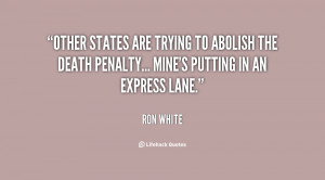 Other states are trying to abolish the death penalty... mine's putting ...