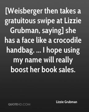 Lizzie Grubman - [Weisberger then takes a gratuitous swipe at Lizzie ...