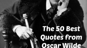 The 50 Best Quotes from Oscar Wilde (Quote Me Thursday)