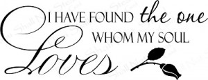 wall-quote-i-have-found-the-one-whom-my-soul-loves-vinyl-wall-quote-11 ...