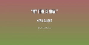 quote-Kevin-Durant-my-time-is-now-1-176513.png